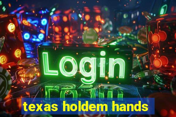 texas holdem hands